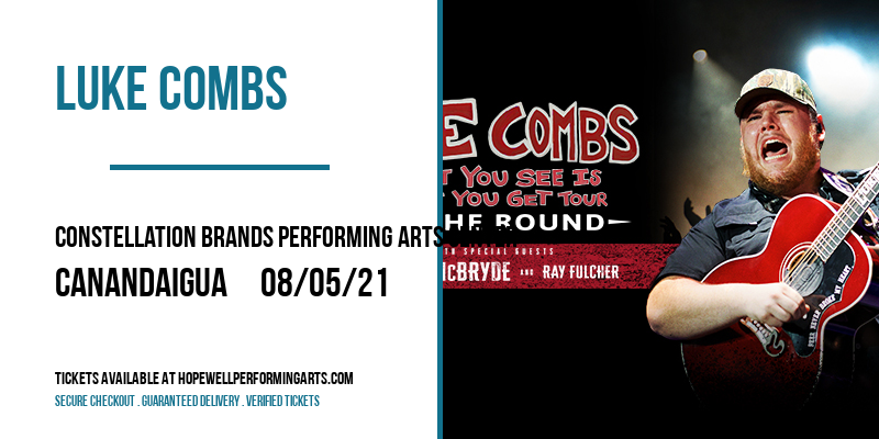 Luke Combs at Constellation Brands Performing Arts Center tickets Luke Combs at Constellation Brands Performing Arts Center