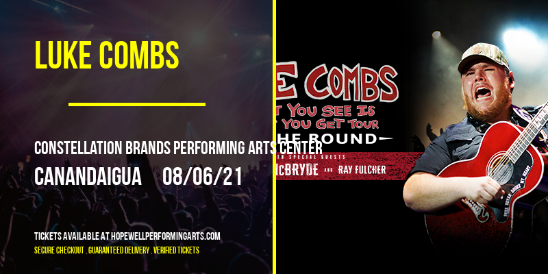 Luke Combs at Constellation Brands Performing Arts Center tickets Luke Combs at Constellation Brands Performing Arts Center