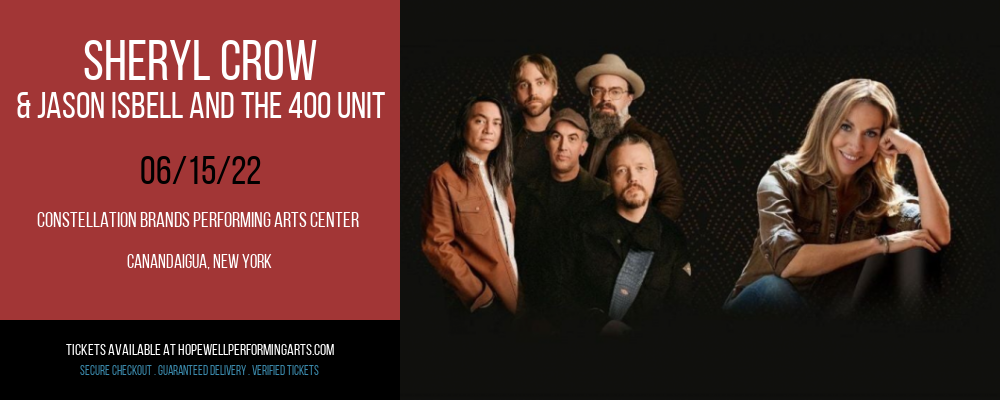 Sheryl Crow & Jason Isbell and The 400 Unit at Constellation Brands Performing Arts Center 