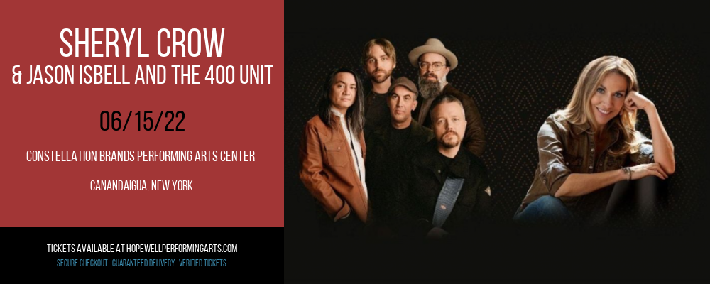 Sheryl Crow & Jason Isbell and The 400 Unit at Constellation Brands Performing Arts Center tickets Sheryl Crow & Jason Isbell and The 400 Unit at Constellation Brands Performing Arts Center