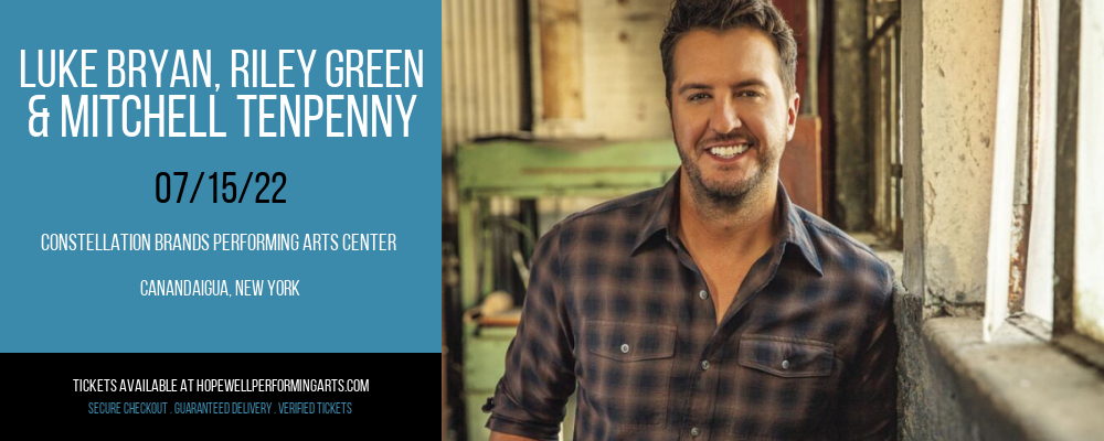 Luke Bryan, Riley Green & Mitchell Tenpenny at Constellation Brands Performing Arts Center tickets Luke Bryan, Riley Green & Mitchell Tenpenny at Constellation Brands Performing Arts Center