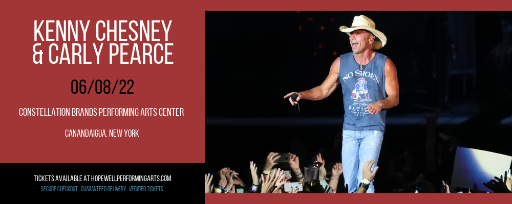 Kenny Chesney & Carly Pearce at Constellation Brands Performing Arts Center 