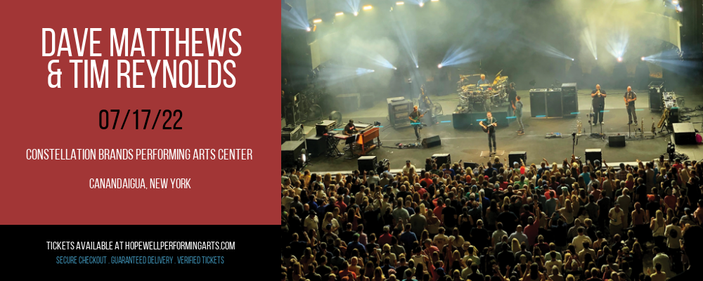 Dave Matthews & Tim Reynolds at Constellation Brands Performing Arts Center tickets Dave Matthews & Tim Reynolds at Constellation Brands Performing Arts Center