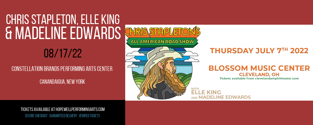 Chris Stapleton, Elle King & Madeline Edwards at Constellation Brands Performing Arts Center tickets Chris Stapleton, Elle King & Madeline Edwards at Constellation Brands Performing Arts Center