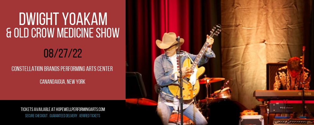 Dwight Yoakam & Old Crow Medicine Show at Constellation Brands Performing Arts Center tickets Dwight Yoakam & Old Crow Medicine Show at Constellation Brands Performing Arts Center