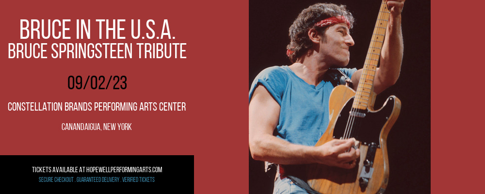 Bruce In The U.S.A. - Bruce Springsteen Tribute at Constellation Brands Performing Arts Center
