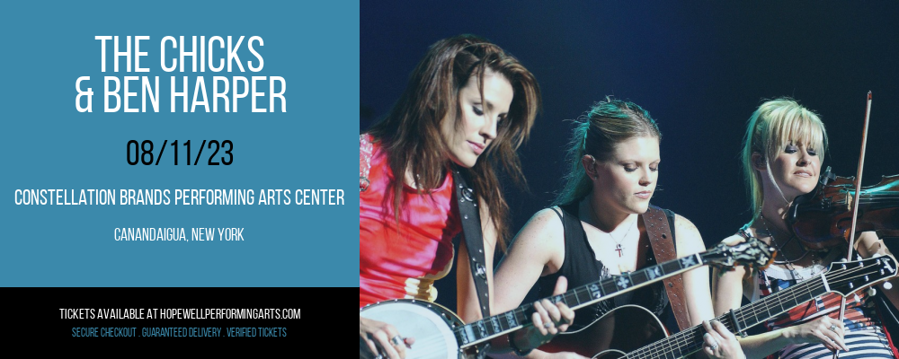 The Chicks & Ben Harper at Constellation Brands Performing Arts Center tickets The Chicks & Ben Harper at Constellation Brands Performing Arts Center