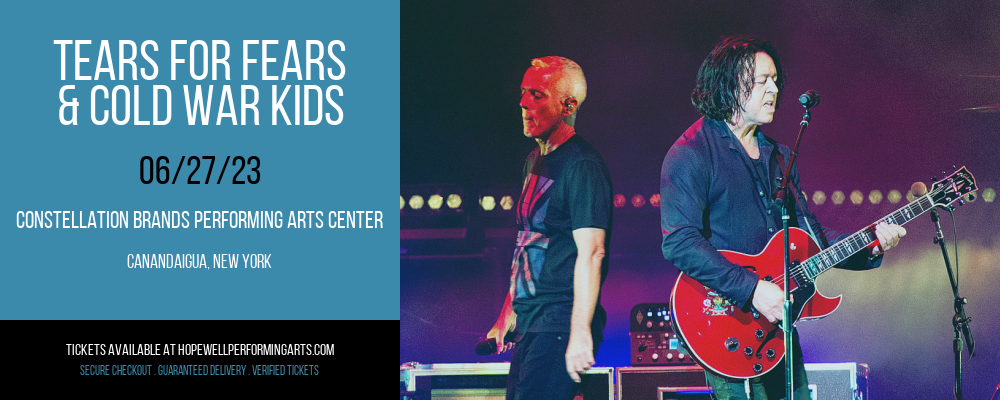 Tears For Fears & Cold War Kids at Constellation Brands Performing Arts Center tickets Tears For Fears & Cold War Kids at Constellation Brands Performing Arts Center