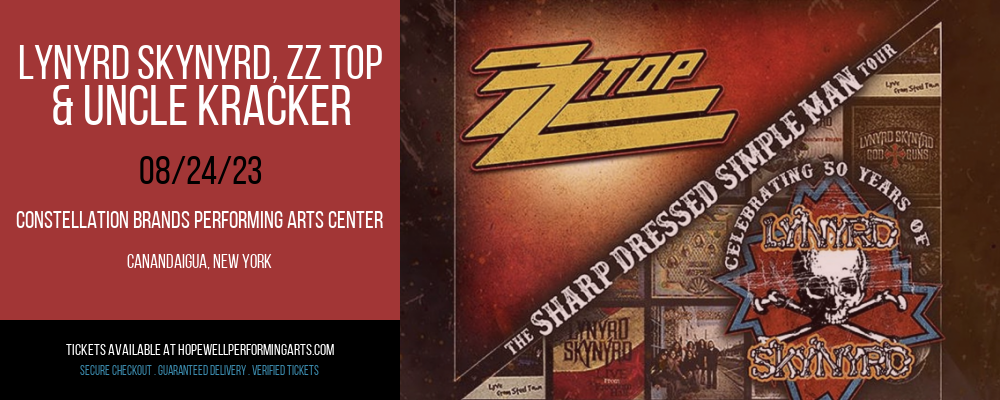 Lynyrd Skynyrd, ZZ Top & Uncle Kracker at Constellation Brands Performing Arts Center tickets Lynyrd Skynyrd, ZZ Top & Uncle Kracker at Constellation Brands Performing Arts Center
