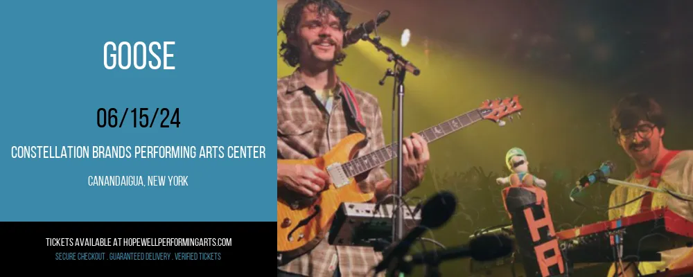 Goose at Constellation Brands Performing Arts Center