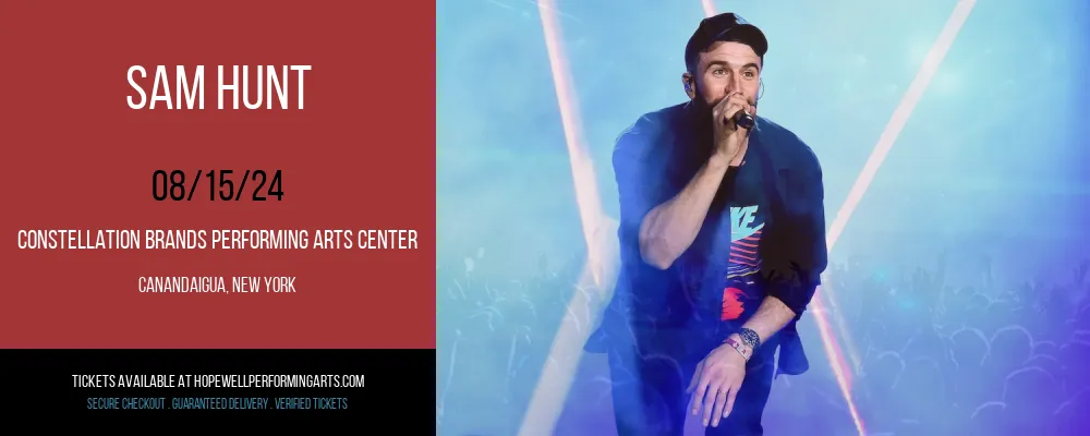 Sam Hunt at Constellation Brands Performing Arts Center