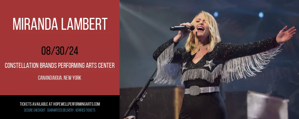 Miranda Lambert at Constellation Brands Performing Arts Center