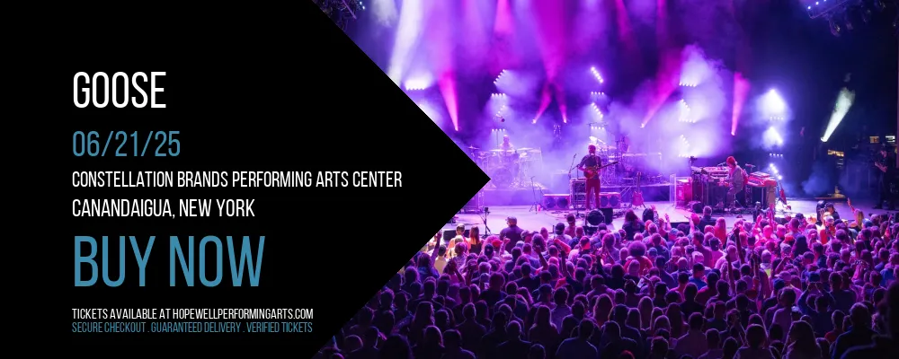 Goose at Constellation Brands Performing Arts Center