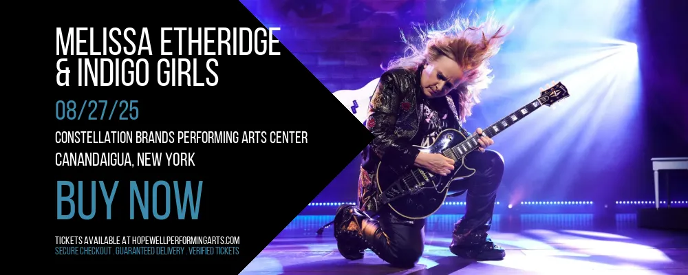 Melissa Etheridge & Indigo Girls at Constellation Brands Performing Arts Center