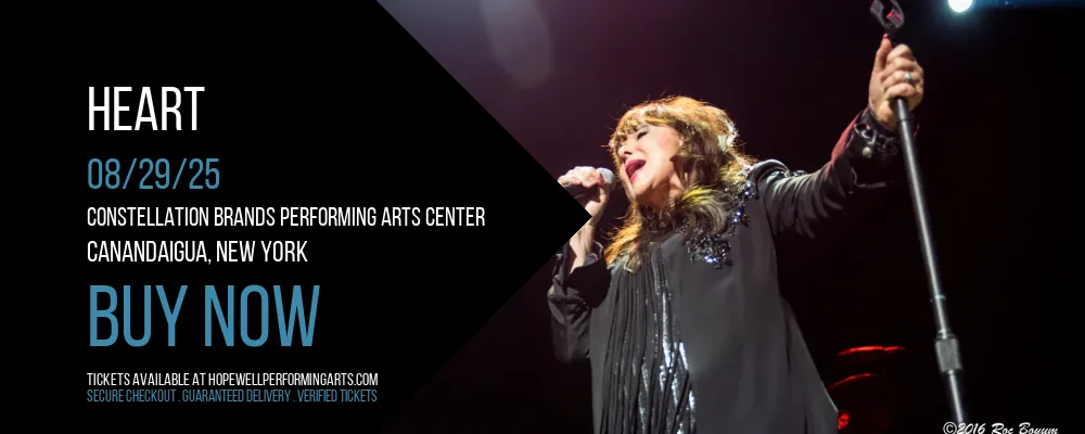 Heart at Constellation Brands Performing Arts Center